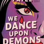 We Dance Upon Demons By Vaishnavi Patel