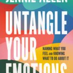 Untangle Your Emotions By Jennie Allen