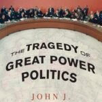 The Tragedy of Great Power Politics By John J. Mearsheimer