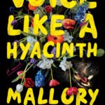 Voice Like a Hyacinth By Mallory Pearson