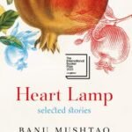 Heart Lamp: Selected Stories By Banu Mushtaq