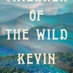 Children of the Wild  By Kevin Powers