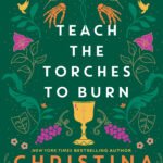 Teach the Torches to Burn By Christina Dodd