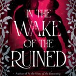 In the Wake of the Ruined By Kalie Cassidy
