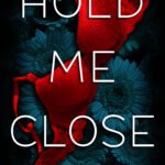 Hold Me Close By Nikki Sloane