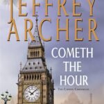 Cometh the Hour By Jeffrey Archer