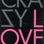 Crazy Love By Leslie Morgan Steiner