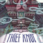 The Thief Knot  By Kate Milford