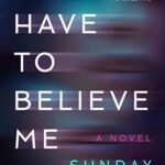 You Have to Believe Me By Sunday Tomassetti