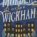The Murder of Mr. Wickham By Claudia Gray