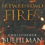 Between Two Fires By Christopher Buehlman
