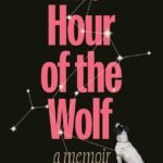 The Hour of the Wolf  By Fatima Bhutto