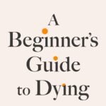 A Beginner's Guide to Dying By Simon Boas