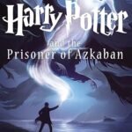 Harry Potter and the Prisoner of Azkaban By J.K. Rowling