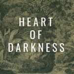Heart of Darkness by Joseph Conrad
