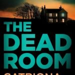 The Dead Room By Catriona McPherson
