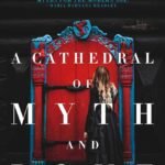 A Cathedral of Myth and Bone By Kat Howard