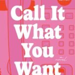 Call It What You Want By Alissa DeRogatis