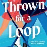 Thrown for a Loop By Sarina Bowen