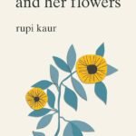 The Sun and Her Flowers  By Rupi Kaur