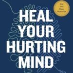 Heal Your Hurting Mind By Craig Groeschel