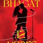12 Years: My Messed-up Love Story By Chetan Bhagat