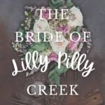 The Bride of Lilly Pilly Creek By Abbie L. Martin