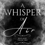 A Whisper of Air  By Micah Nicole