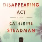 The Disappearing Act By Catherine Steadman