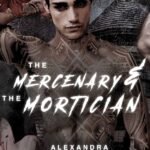 The Mercenary and the Mortician By Alexandra St. Pierre