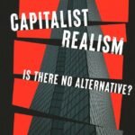 Capitalist Realism By Mark Fisher