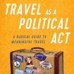 Travel as a Political Act  by Rick Steves
