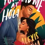 You Had Me at Hola  By Alexis Daria