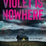 Violet Is Nowhere by Faith Gardner