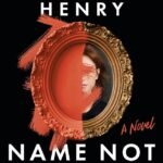 Name Not Taken  By Madeleine Henry
