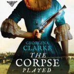 The Corpse Played Dead By Georgina Clarke