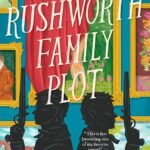 The Rushworth Family Plot By Claudia Gray