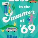 Lost in the Summer of '69 By Eliza Knight