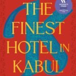 The Finest Hotel in Kabul  By Lyse Doucet