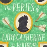 The Perils of Lady Catherine de Bourgh By Claudia Gray