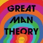 The Great Man Theory By Teddy Wayne