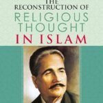 The Reconstruction of Religious Thought in Islam By Muhammad Iqbal