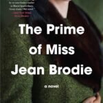 The Prime of Miss Jean Brodie By Muriel Spark