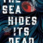 The Sea Hides Its Dead By Megan Bontrager