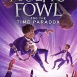 Artemis Fowl and the Time Paradox By Eoin Colfer