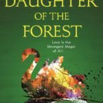 Daughter of the Forest  By Juliet Marillier