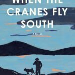 When the Cranes Fly South By Lisa Ridzén