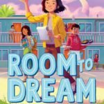 Room to Dream  By Kelly Yang