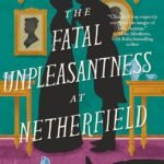 The Fatal Unpleasantness at Netherfield By Claudia Gray