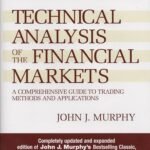 Technical Analysis of the Financial Markets by John J. Murphy